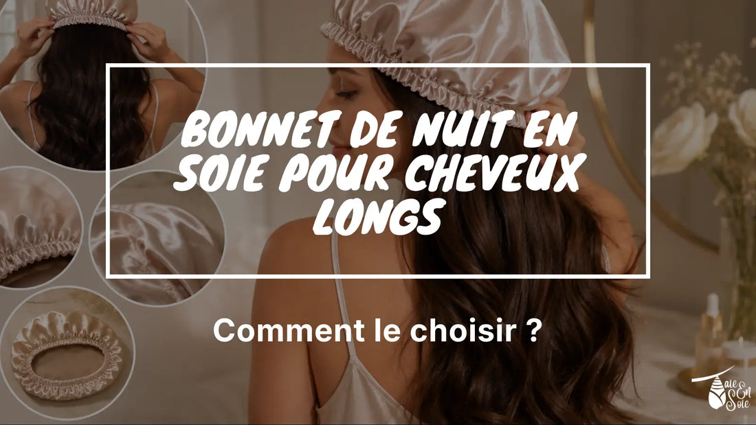 visuel pour Bonnet de nuit en soie pour cheveux longs : comment le choisir ?